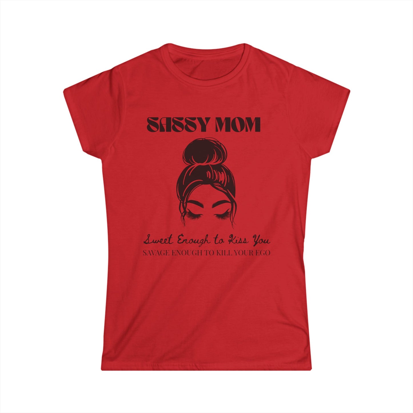 Sassy Mom Tee - Perfect Gift for Mother's Day, Birthday, Casual Wear, Humor Shirt, Comfortable Everyday Top
