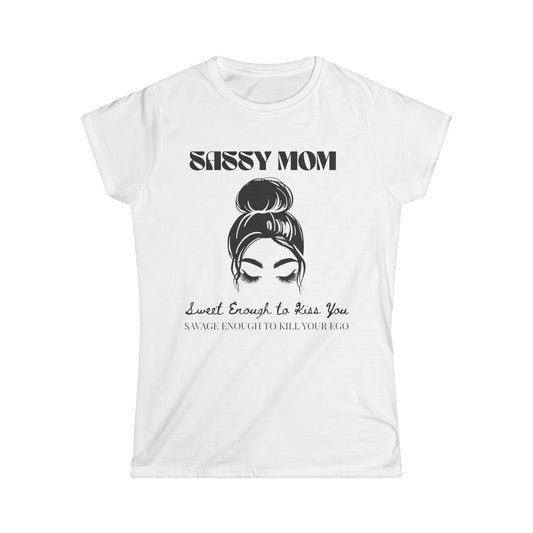 Sassy Mom Tee - Perfect Gift for Mother's Day, Birthday, Casual Wear, Humor Shirt, Comfortable Everyday Top